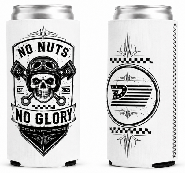 Downforce Danny No Nuts, No Glory Slim Can Koozie
