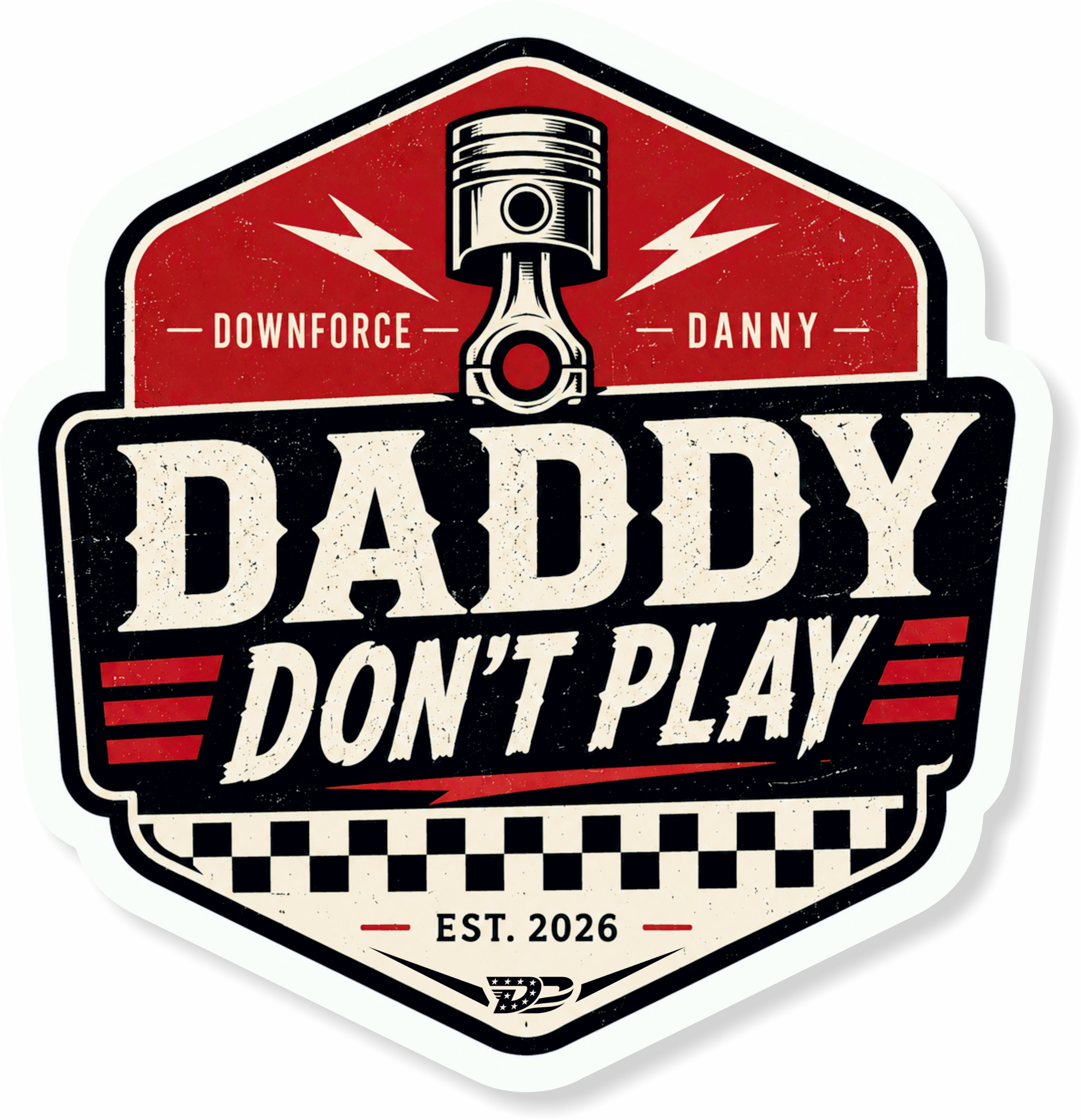 Downforce Danny Daddy Don't Play Decal